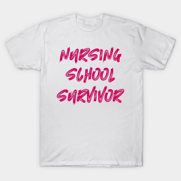 Nursing School Survivor T-Shirt by colorsplash